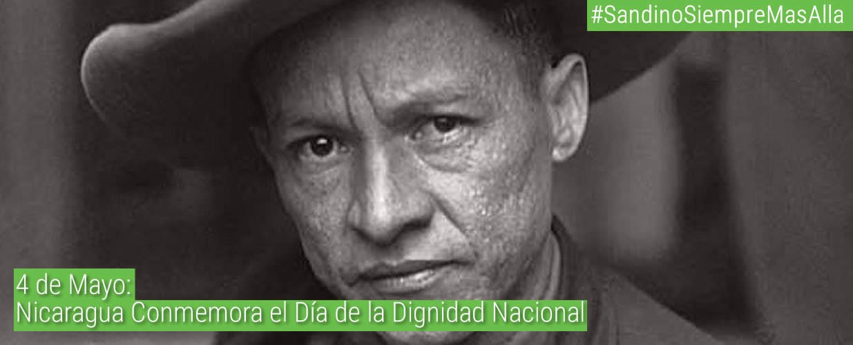 4 De Mayo Nicaragua Conmemora El Dia De La Dignidad Nacional